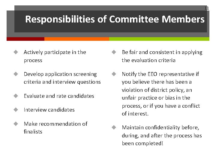 11 Responsibilities of Committee Members u Actively participate in the process u Develop application