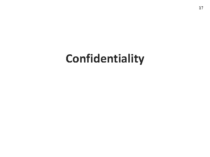 17 Confidentiality 