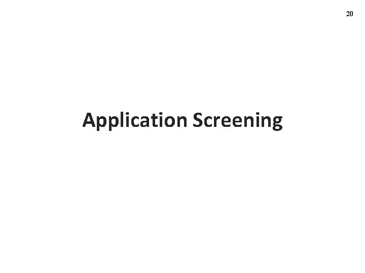 20 Application Screening 
