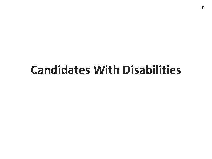 31 Candidates With Disabilities 