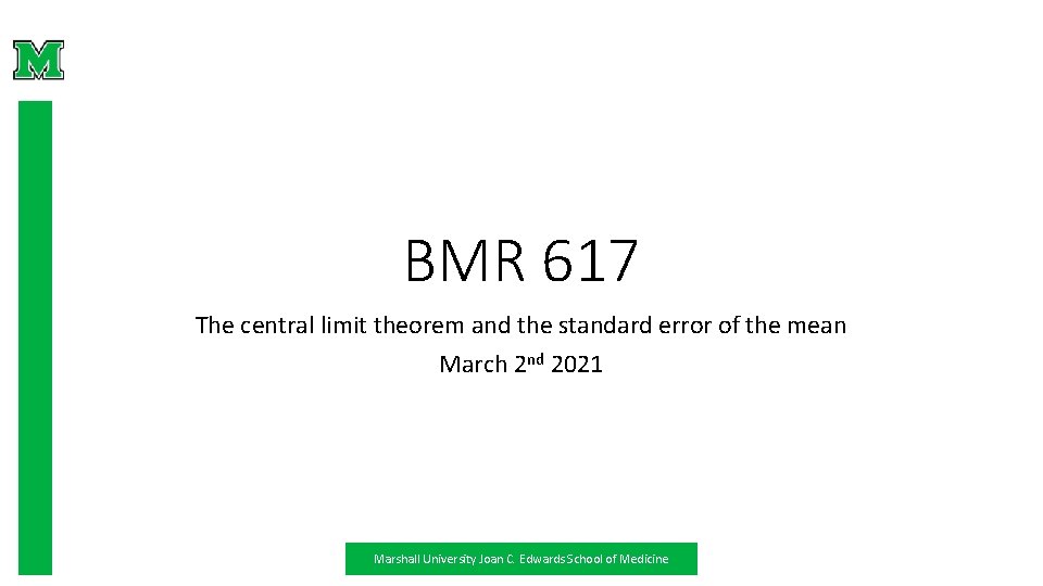 BMR 617 The central limit theorem and the standard error of the mean March