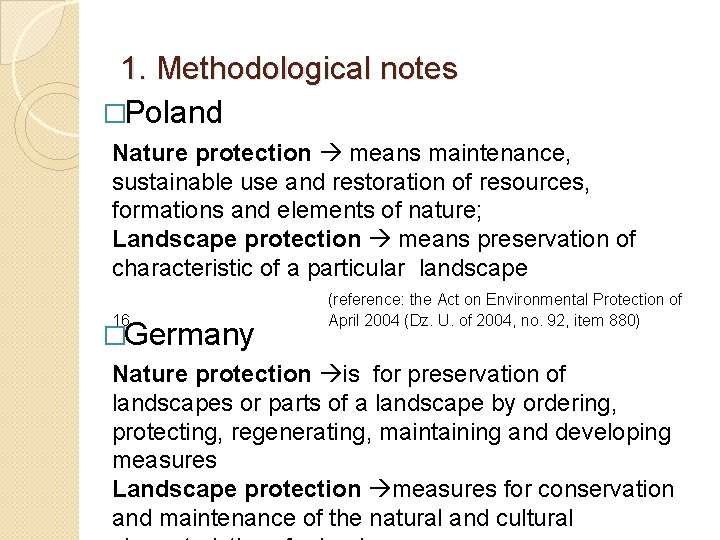 1. Methodological notes �Poland Nature protection means maintenance, sustainable use and restoration of resources,