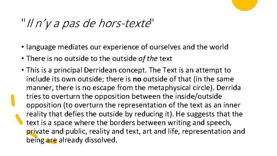 "Il n’y a pas de hors-texte" • language mediates our experience of ourselves and