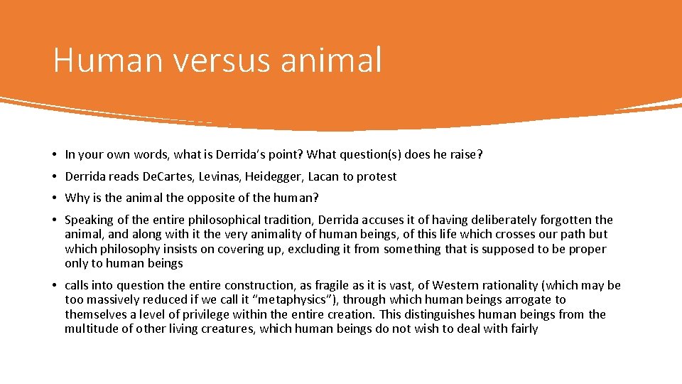 Human versus animal • In your own words, what is Derrida’s point? What question(s)