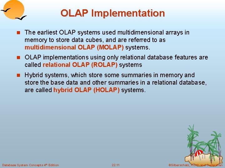 OLAP Implementation n The earliest OLAP systems used multidimensional arrays in memory to store