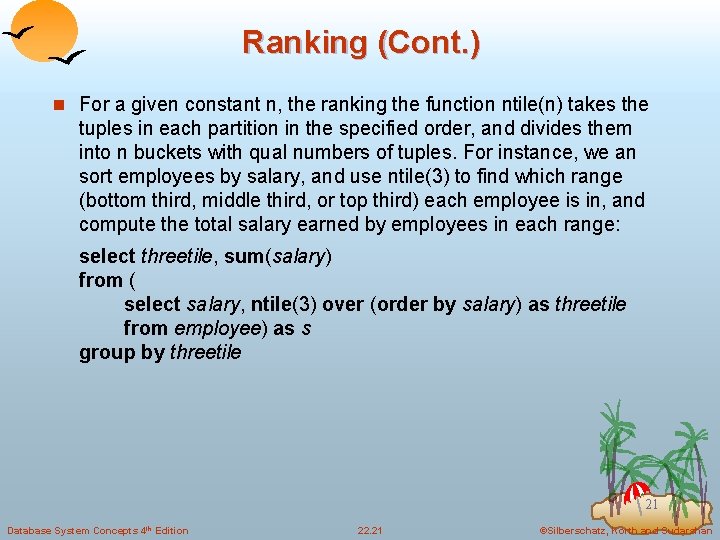 Ranking (Cont. ) n For a given constant n, the ranking the function ntile(n)