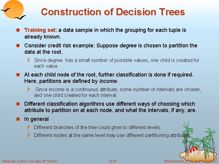 Construction of Decision Trees n Training set: a data sample in which the grouping