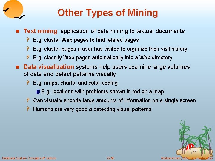 Other Types of Mining n Text mining: application of data mining to textual documents