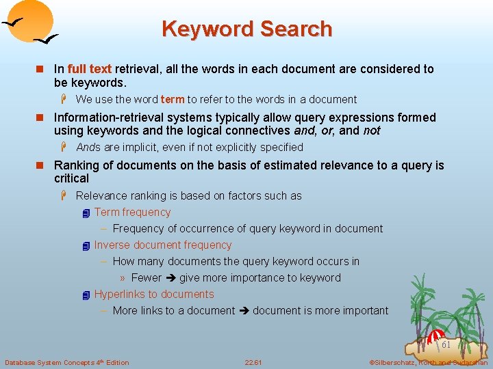 Keyword Search n In full text retrieval, all the words in each document are