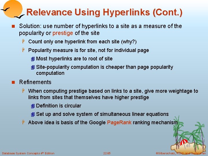 Relevance Using Hyperlinks (Cont. ) n Solution: use number of hyperlinks to a site
