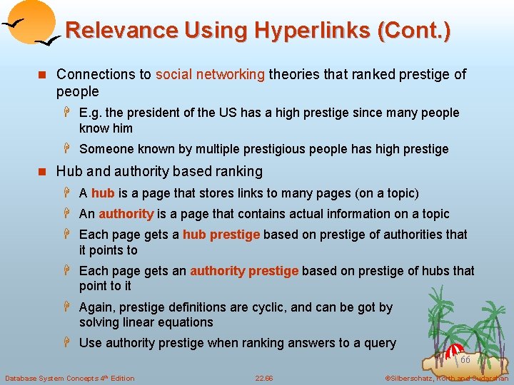 Relevance Using Hyperlinks (Cont. ) n Connections to social networking theories that ranked prestige