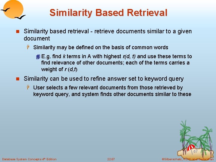 Similarity Based Retrieval n Similarity based retrieval - retrieve documents similar to a given