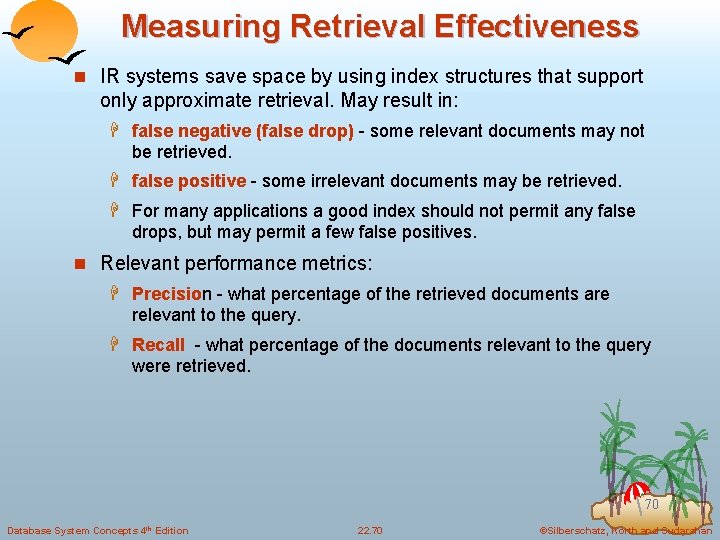 Measuring Retrieval Effectiveness n IR systems save space by using index structures that support