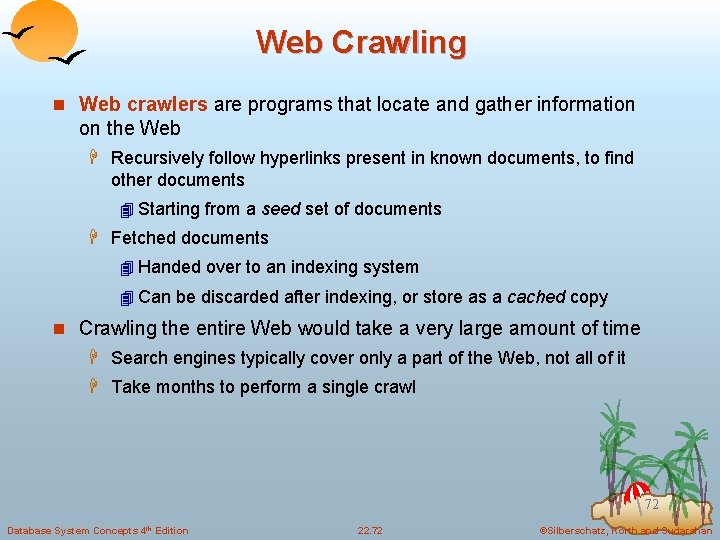 Web Crawling n Web crawlers are programs that locate and gather information on the