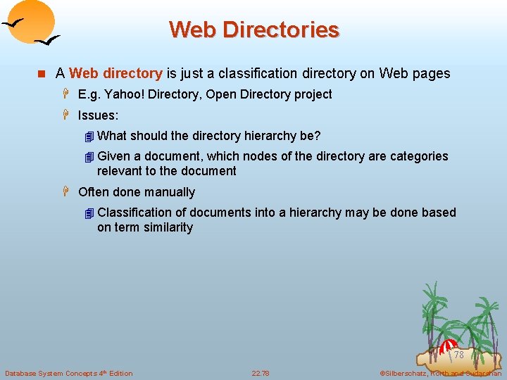 Web Directories n A Web directory is just a classification directory on Web pages