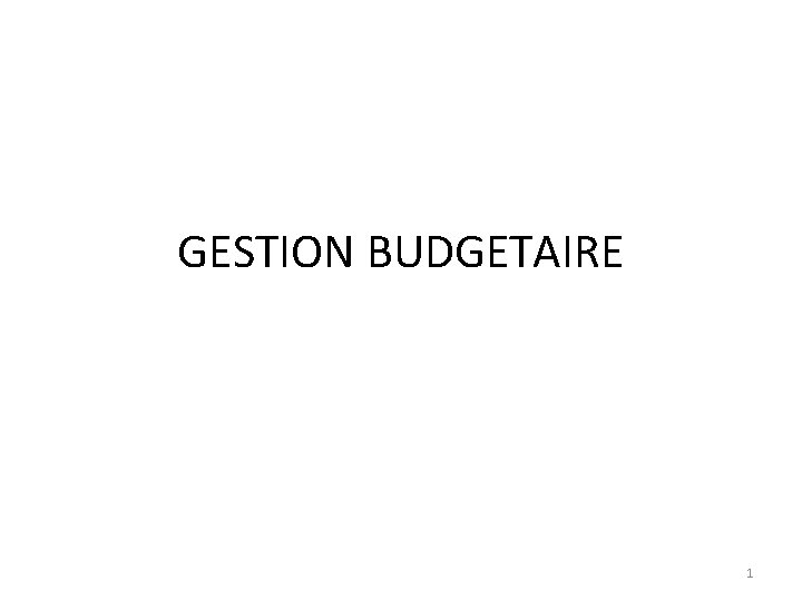 GESTION BUDGETAIRE 1 