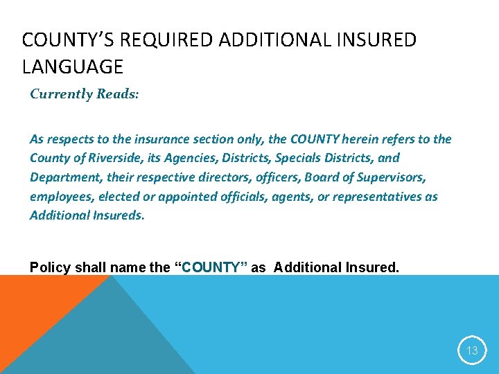 COUNTY’S REQUIRED ADDITIONAL INSURED LANGUAGE Currently Reads: As respects to the insurance section only,