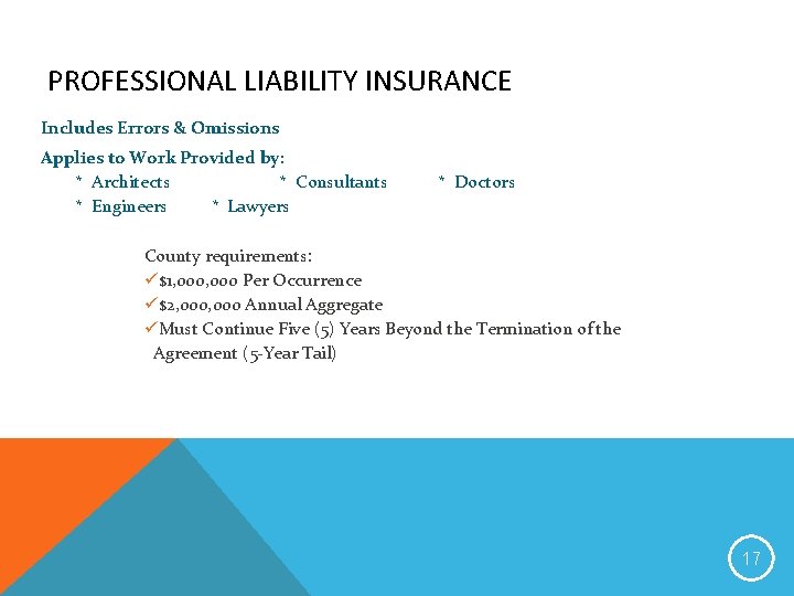 PROFESSIONAL LIABILITY INSURANCE Includes Errors & Omissions Applies to Work Provided by: * Architects