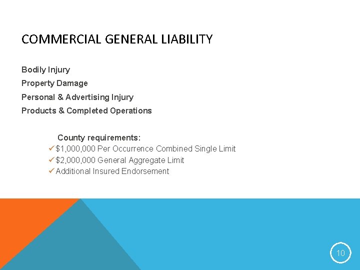 COMMERCIAL GENERAL LIABILITY Bodily Injury Property Damage Personal & Advertising Injury Products & Completed