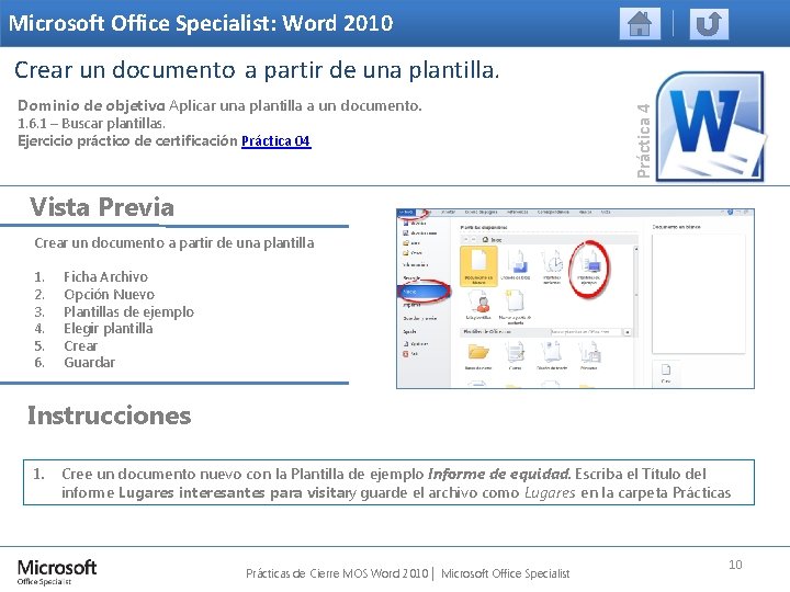 Microsoft Office Specialist: Word 2010 Dominio de objetivo: Aplicar una plantilla a un documento.