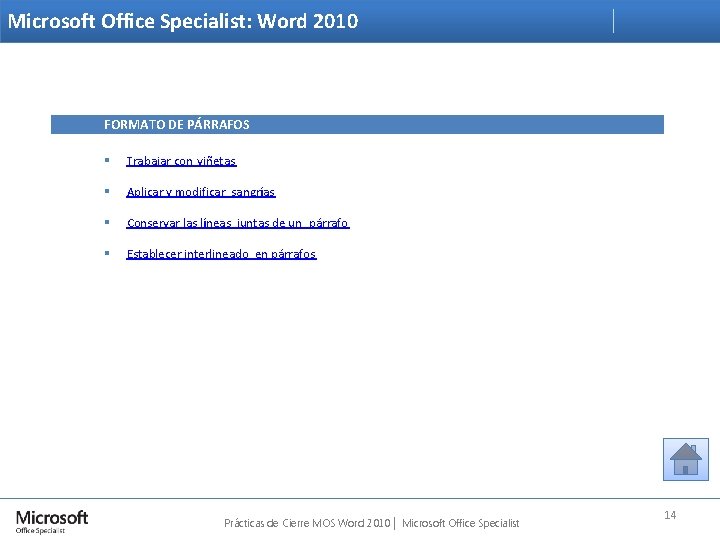Microsoft Office Specialist: Word 2010 FORMATO DE PÁRRAFOS § Trabajar con viñetas § Aplicar