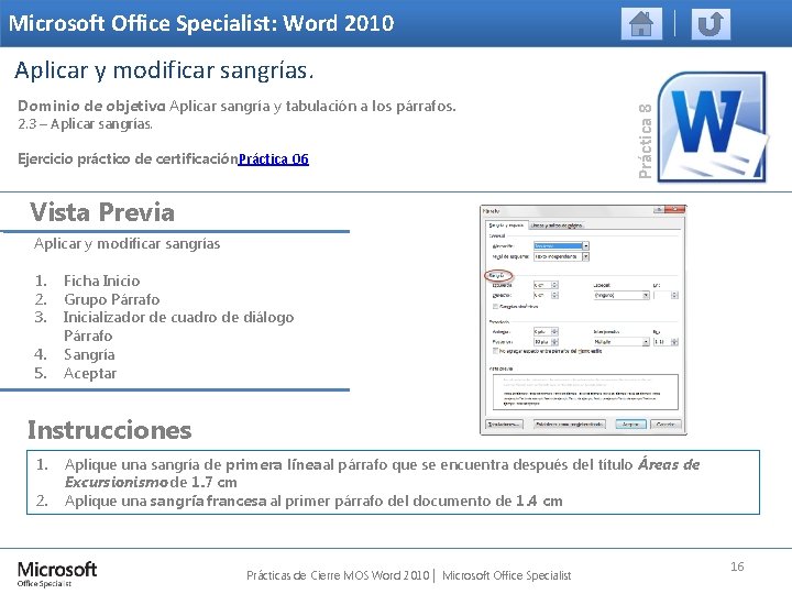 Microsoft Office Specialist: Word 2010 Dominio de objetivo: Aplicar sangría y tabulación a los