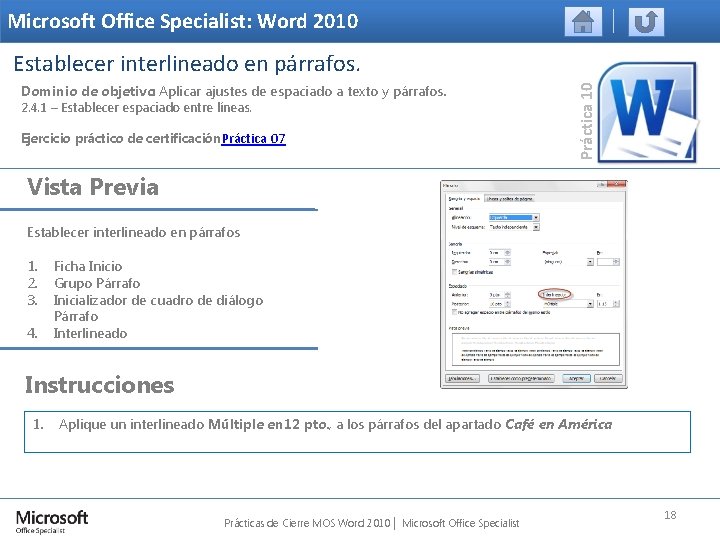 Microsoft Office Specialist: Word 2010 Dominio de objetivo: Aplicar ajustes de espaciado a texto