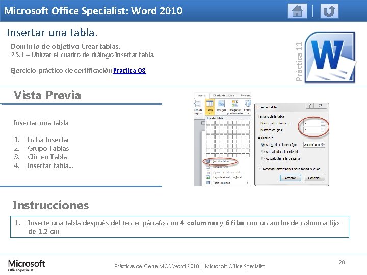 Microsoft Office Specialist: Word 2010 Dominio de objetivo: Crear tablas. 2. 5. 1 –