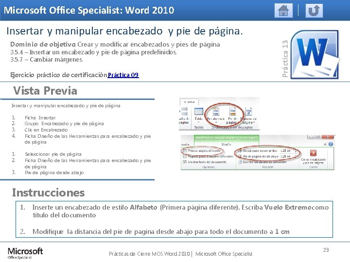 Microsoft Office Specialist: Word 2010 Dominio de objetivo: Crear y modificar encabezados y pies