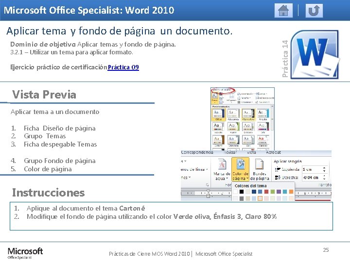 Microsoft Office Specialist: Word 2010 Dominio de objetivo: Aplicar temas y fondo de página.