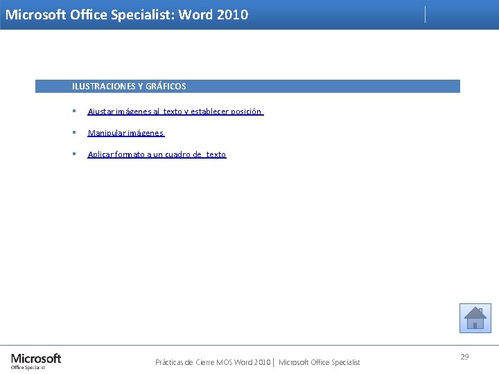 Microsoft Office Specialist: Word 2010 ILUSTRACIONES Y GRÁFICOS § Ajustar imágenes al texto y