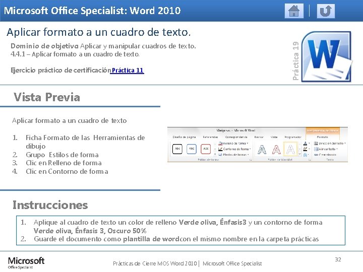 Microsoft Office Specialist: Word 2010 Dominio de objetivo: Aplicar y manipular cuadros de texto.