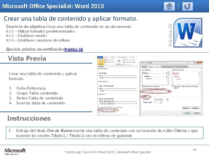 Microsoft Office Specialist: Word 2010 Dominio de objetivo: Crear una tabla de contenido en