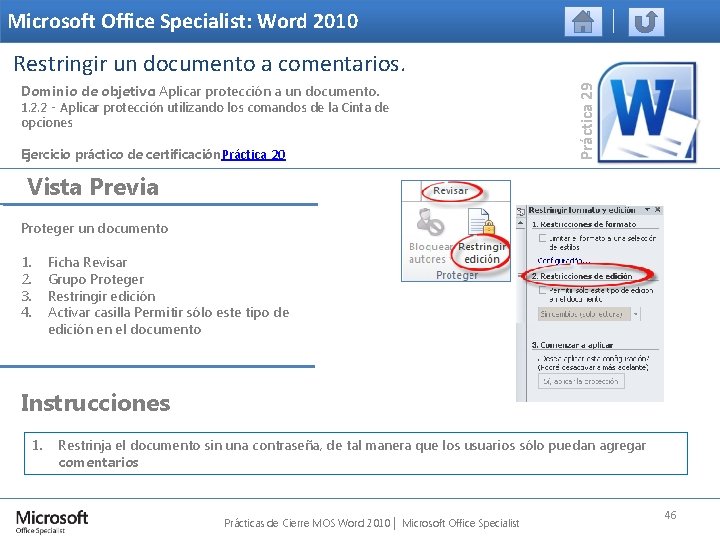 Microsoft Office Specialist: Word 2010 Dominio de objetivo: Aplicar protección a un documento. 1.