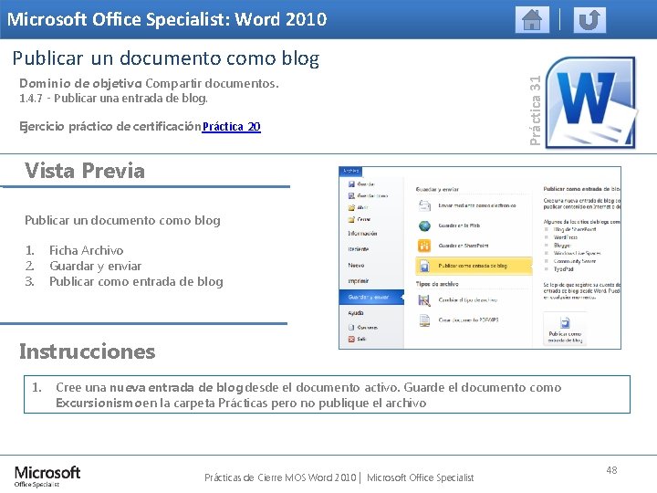 Microsoft Office Specialist: Word 2010 Dominio de objetivo: Compartir documentos. 1. 4. 7 -