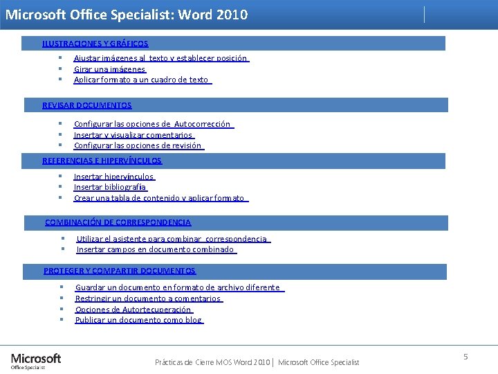 Microsoft Office Specialist: Word 2010 ILUSTRACIONES Y GRÁFICOS § § § Ajustar imágenes al