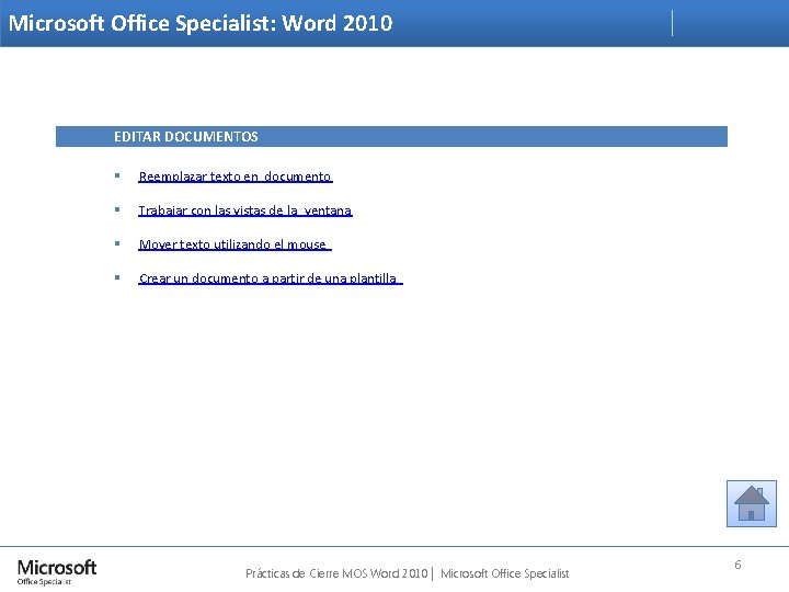 Microsoft Office Specialist: Word 2010 EDITAR DOCUMENTOS § Reemplazar texto en documento § Trabajar