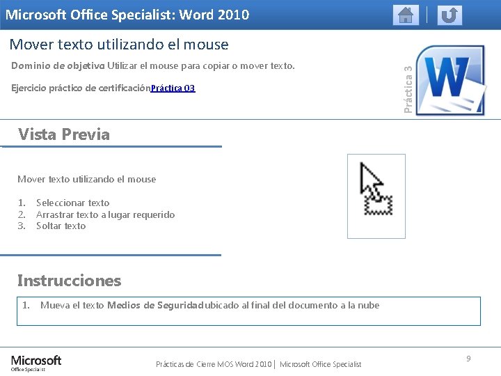 Microsoft Office Specialist: Word 2010 Dominio de objetivo: Utilizar el mouse para copiar o