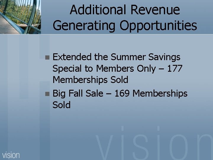 Additional Revenue Generating Opportunities Extended the Summer Savings Special to Members Only – 177