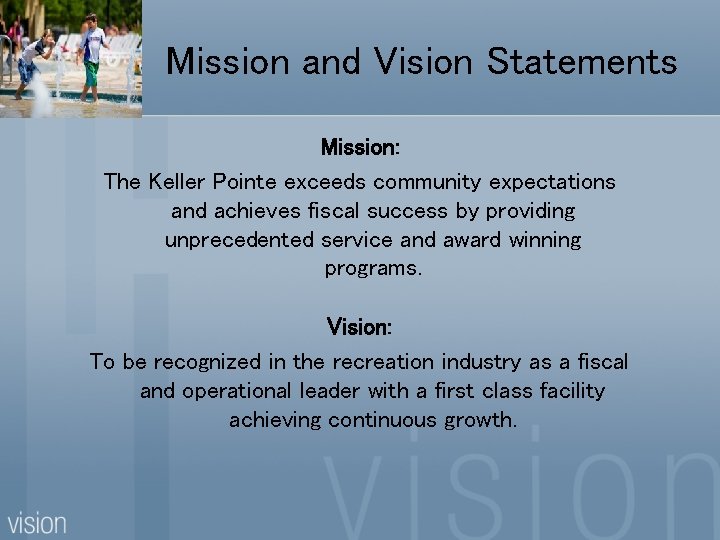 Mission and Vision Statements Mission: The Keller Pointe exceeds community expectations and achieves fiscal