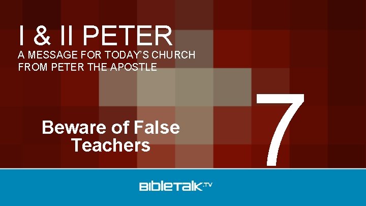 I & II PETER A MESSAGE FOR TODAY’S CHURCH FROM PETER THE APOSTLE Beware