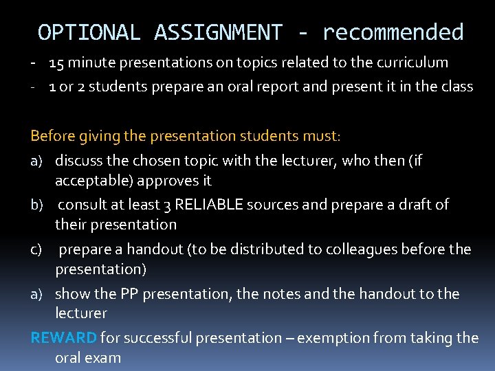 OPTIONAL ASSIGNMENT - recommended - 15 minute presentations on topics related to the curriculum