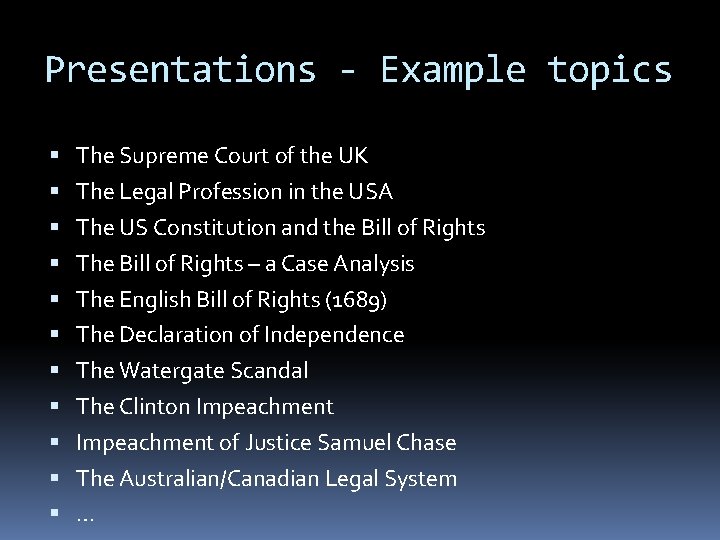 Presentations - Example topics The Supreme Court of the UK The Legal Profession in