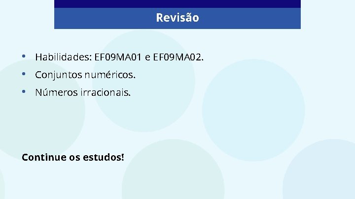 Revisão • • • Habilidades: EF 09 MA 01 e EF 09 MA 02.