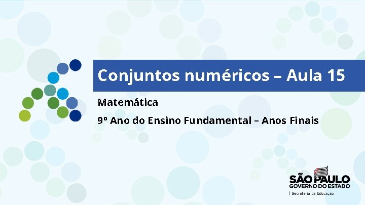 Conjuntos numéricos – Aula 15 Matemática 9º Ano do Ensino Fundamental – Anos Finais