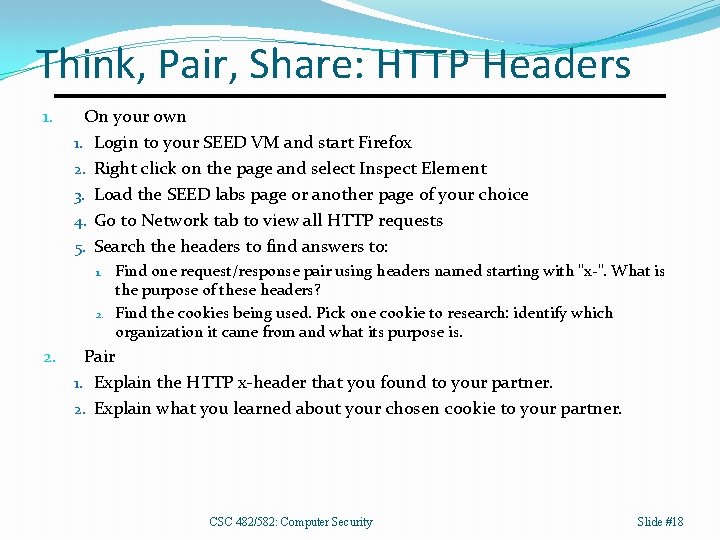 Think, Pair, Share: HTTP Headers 1. On your own 1. Login to your SEED