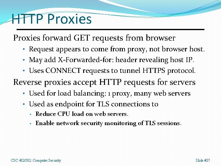 HTTP Proxies forward GET requests from browser • Request appears to come from proxy,