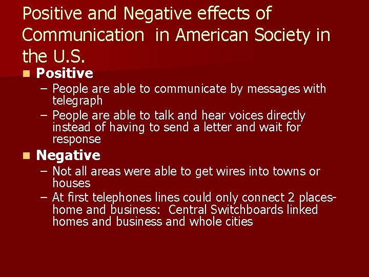 Positive and Negative effects of Communication in American Society in the U. S. n
