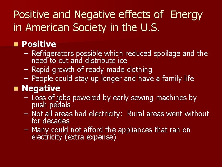 Positive and Negative effects of Energy in American Society in the U. S. n