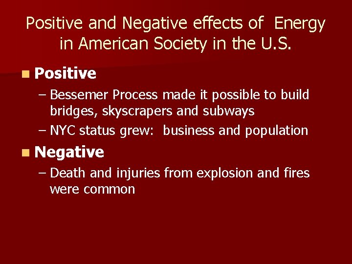 Positive and Negative effects of Energy in American Society in the U. S. n